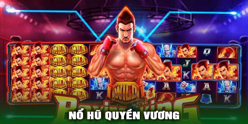 Nổ Hũ Quyền Vương